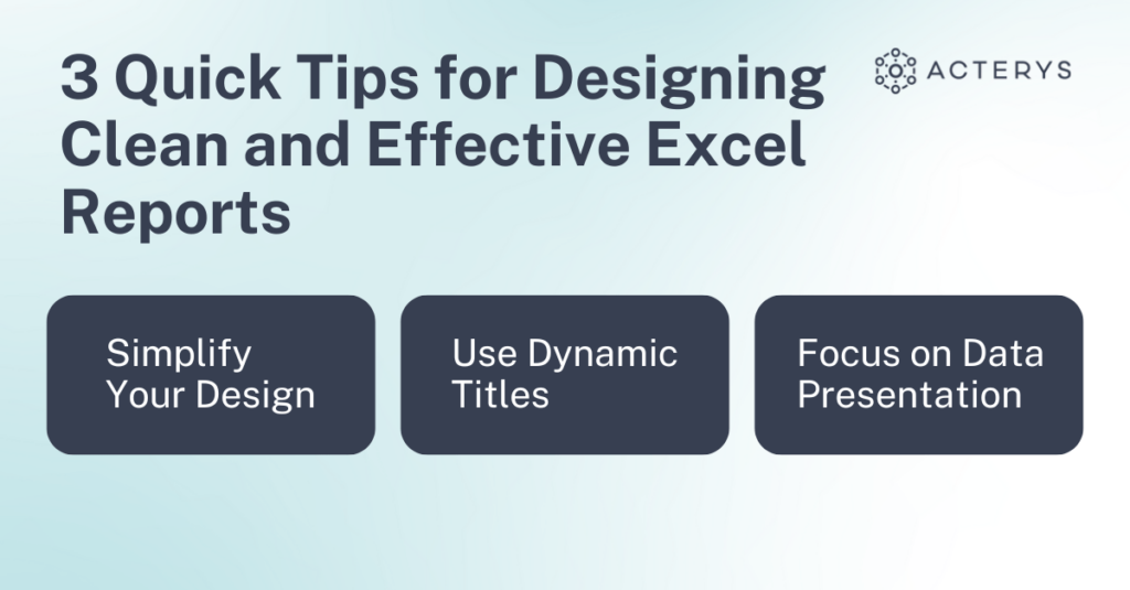 3 Quick Tips for Designing Clean and Effective Excel Reports